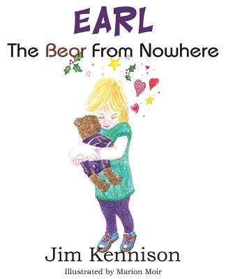 EARL, The Bear From Nowhere - Kennison, Jim
