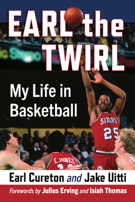 Earl the Twirl: My Life in Basketball - Cureton, Earl, and Uitti, Jake