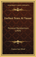 Earliest Years at Vassar: Personal Recollections (1909)