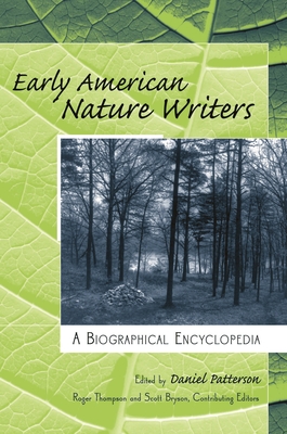 Early American Nature Writers: A Biographical Encyclopedia - Patterson, Daniel