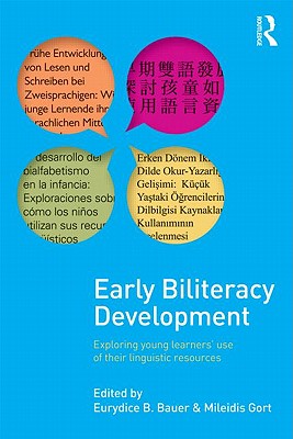 Early Biliteracy Development: Exploring Young Learners' Use of Their Linguistic Resources - Bauer, Eurydice B (Editor), and Gort, Mileidis (Editor)