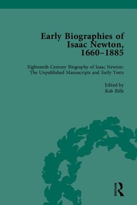 Early Biographies of Isaac Newton, 1660-1885 - Iliffe, Rob, Professor