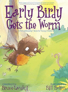 Early Birdy Gets the Worm: A Picturereading Book for Young Children - Lansky, Bruce