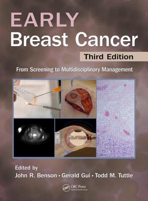 Early Breast Cancer: From Screening to Multidisciplinary Management, Third Edition - Benson, John R (Editor), and Gui, Gerald P H (Editor), and Tuttle, Todd (Editor)