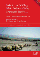 Early Bronze IV Village Life in the Jordan Valley: Excavations at Tell Abu En-Ni'aj and Dhahret Umm El-Marar, Jordan