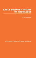 Early Buddhist Theory of Knowledge