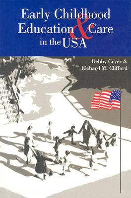 Early Childhood Education and Care in the USA - Cryer, Debby (Editor), and Clifford, Richard M (Editor)