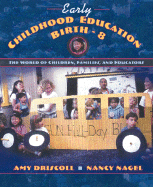 Early Childhood Education, Birth -8: The World of Children, Families, and Educators