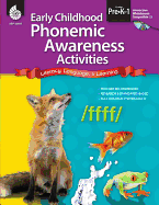 Early Childhood Phonemic Awareness Activities, Grades Pre-K-1: Literacy, Language, & Learning