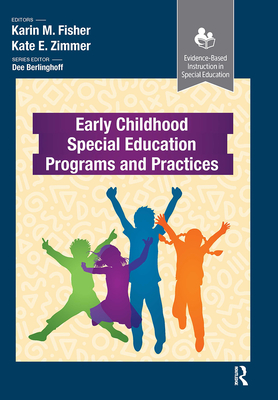 Early Childhood Special Education Programs and Practices - Fisher, Karin, and Zimmer, Kate