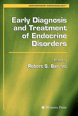 Early Diagnosis and Treatment of Endocrine Disorders - Bar, Robert S. (Editor)