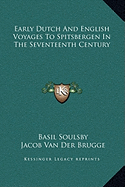 Early Dutch And English Voyages To Spitsbergen In The Seventeenth Century