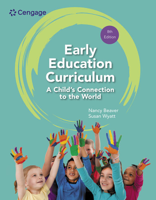 Early Education Curriculum: A Child's Connection to the World - Beaver, Nancy, and Wyatt, Susan