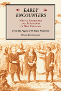 Early Encounters: Native Americans and Europeans in New England. from the Papers of W. Sears Nickerson