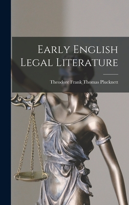 Early English Legal Literature - Plucknett, Theodore Frank Thomas 189 (Creator)