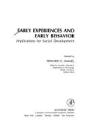 Early Experiences and Early Behavior: Implications for Social Development