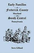 Early Families of Frederick County, Maryland, and South Central Pennsylvania