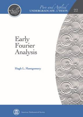 Early Fourier Analysis - Montgomery, Hugh L.