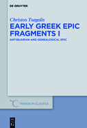 Early Greek Epic Fragments I: Antiquarian and Genealogical Epic