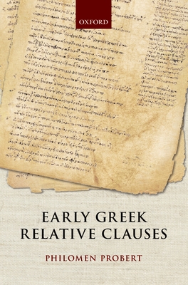 Early Greek Relative Clauses - Probert, Philomen