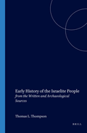 Early History of the Israelite People: From the Written & Archaeological Sources