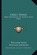 Early Home: Brief Memorials Of George Smail (1881)