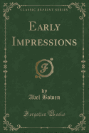 Early Impressions (Classic Reprint)