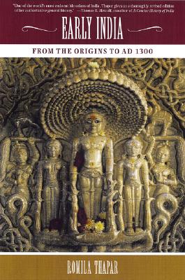 Early India: From the Origins to AD 1300 - Thapar, Romila