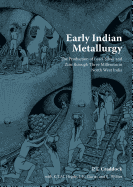 Early Indian Metallurgy: The Production of Lead Silver and Zinc Through 3 Millenia in Northwest India