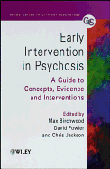 Early Intervention in Psychosis: A Guide to Concepts, Evidence and Interventions