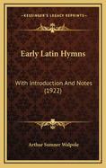 Early Latin Hymns: With Introduction and Notes (1922)