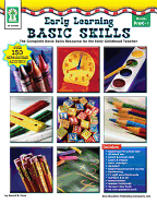 Early Learning Basic Skills, Grades Pk - 1: The Complete Basic Skills Resource for the Early Childhood Teacher