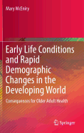 Early Life Conditions and Rapid Demographic Changes in the Developing World: Consequences for Older Adult Health