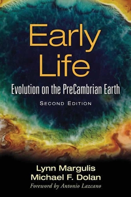 Early Life: Evolution on the Precambrian Earth - Margulis, Lynn, and Dolan, Michael