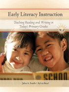 Early Literacy Instruction: Teaching Reading and Writing in Today's Primary Grades