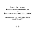 Early Lutheran Baptisms and Marriages in Southeastern Pennsylvania