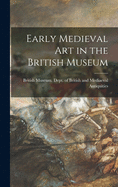 Early medieval art in the British Museum