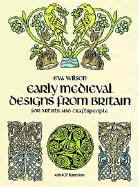 Early Medieval Designs from Britain for Artists and Craftspeople - Wilson, Eva