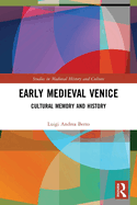 Early Medieval Venice: Cultural Memory and History