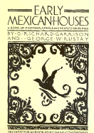 Early Mexican Houses a Book of Photographs and Measured Drawings - Garrison, G Richard, and Garrison, Richard G, and Garrison, George Richard