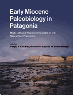 Early Miocene Paleobiology in Patagonia: High-Latitude Paleocommunities of the Santa Cruz Formation