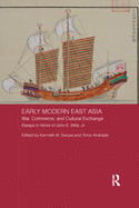 Early Modern East Asia: War, Commerce, and Cultural Exchange