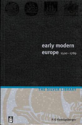 Early Modern Europe 1500-1789 - Koenigsberger, H G