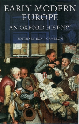 Early Modern Europe: An Oxford History - Cameron, Euan (Editor)