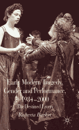 Early Modern Tragedy, Gender and Performance, 1984-2000: The Destined Livery