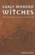 Early Modern Witches: Witchcraft Cases in Contemporary Writing