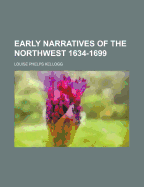 Early Narratives of the Northwest 1634-1699