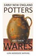 Early New England Potters and Their Wares