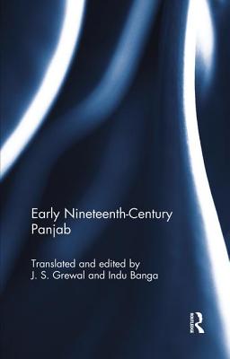 Early Nineteenth-Century Panjab - Grewal, J. S. (Editor), and Banga, Indu (Editor)