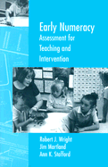 Early Numeracy: Assessment for Teaching and Intervention - Wright, Robert J, and Martland, James, Mr., and Stafford, Ann K
